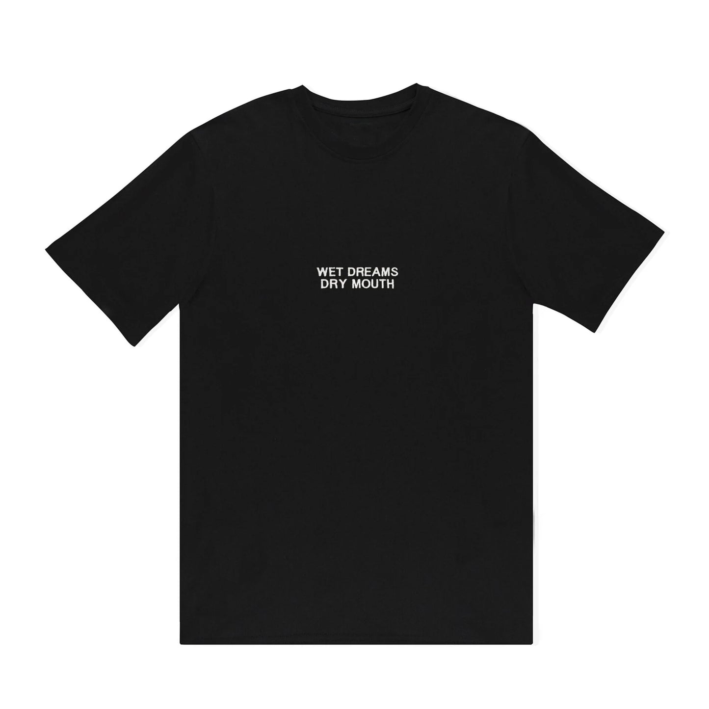 Wet Dreams Dry Mouth - Unisex