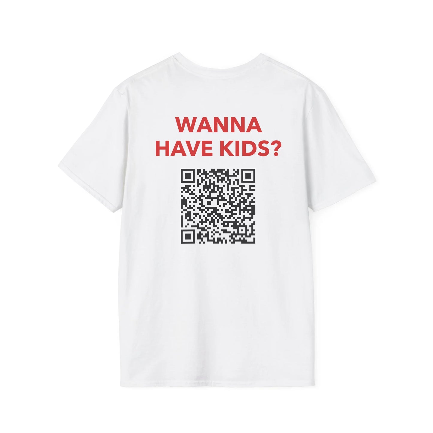 Wanna Have Kids? (Custom IG) - Unisex