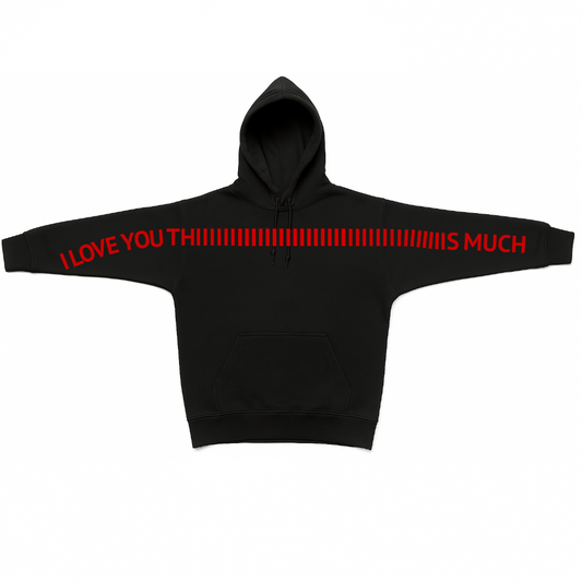 I Love You This Much Hoodie - Couple Edition
