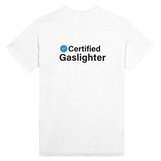Certified Gaslighter - Unisex