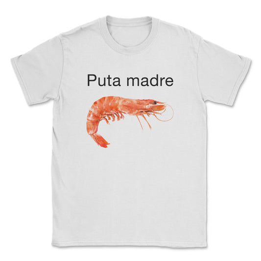 Puta Madre Shrimp - T-Shirt